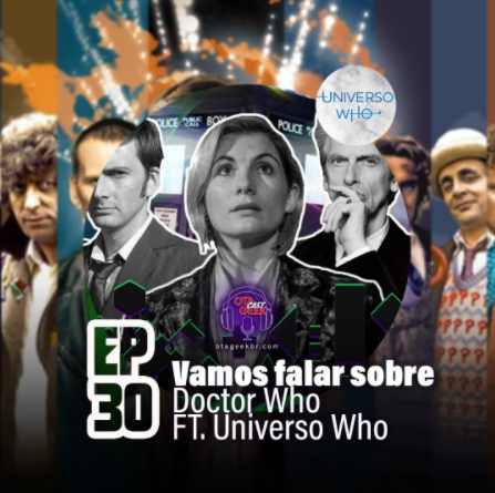 OTGCAST #30 Doctor Who - Vamos falar sobre a série - colab. Universo Who