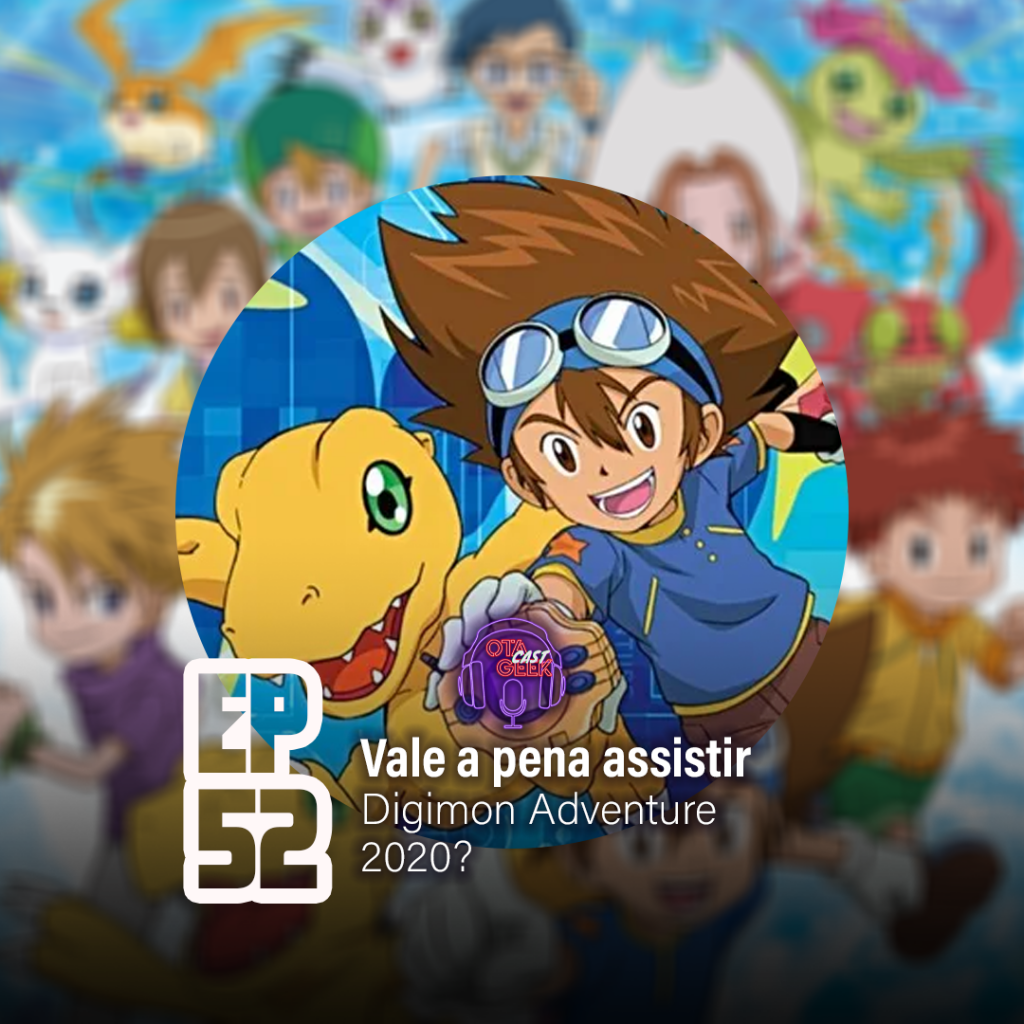 OTGCAST #52 Vale a pena assistir a Digimon Adventure 2020?