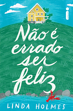 Não é errado ser feliz - Linda Holmes, editora Intrínseca