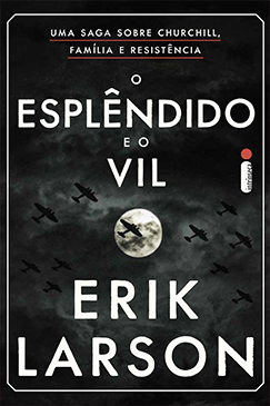 O Esplêndido e o Vil - Erik Larson, editora Intrínseca