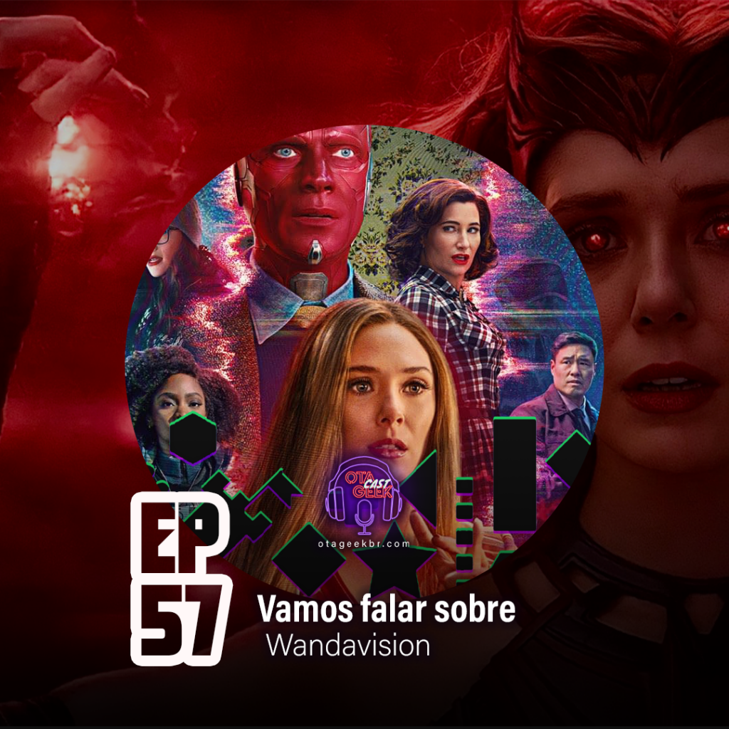 Capa do episódio 57 do podcast de Wandavision da redação do site Otageek