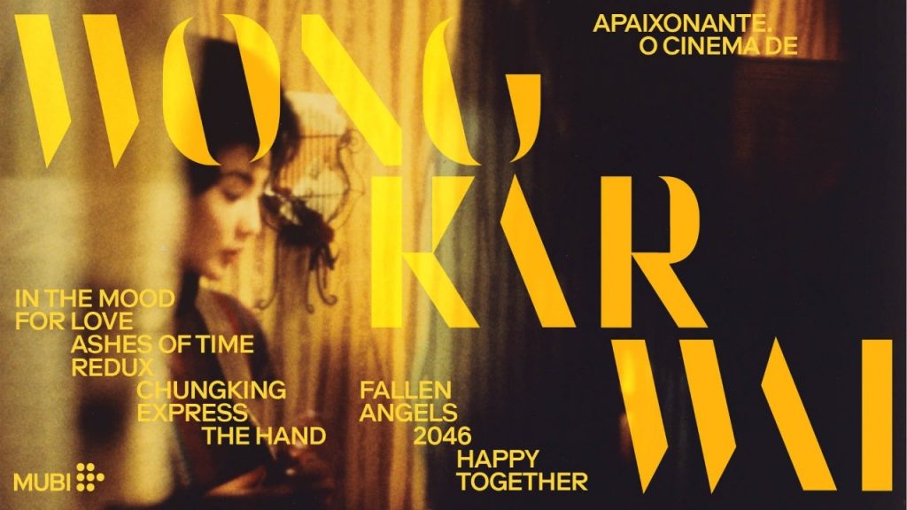 Pôster do especial Apaixonante. O cinema de Wond Kar Wai, com o título do evento e os títulos dos filmes In The Mood For Love, Ashes of Time Redux, Chungking Express, The Hand, Fallen Angels, 2046 e Happy Together, todos em amarelo. Ao fundo, vemos uma mulher asiática de perfil.