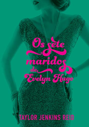 Capa de "Os Sete Maridos de Evelyn Hugo" da romancista norte-americana Taylor Jenkins Reid, um livro lgbtqia+