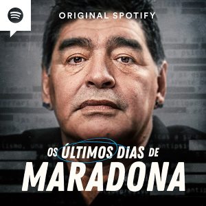 Spotify | Os últimos dias da vida de Maradona é tema de podcast original