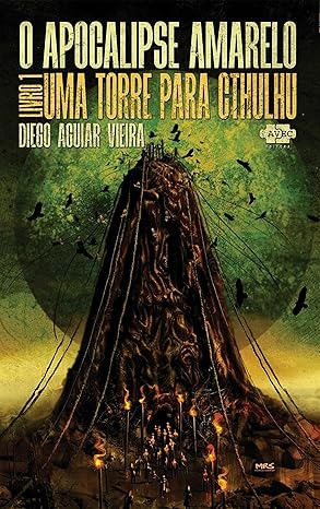 Capa do livro O Apocalipse Amarelo Uma Torre para cutúlu mostra uma torre aparentemente orgânica com aves, provavelmente de rapina, já que só se vê suas silhuetas e diversas pessoas adentrando a torre por uma pequena porta por entre um caminho iluminado por tochas.