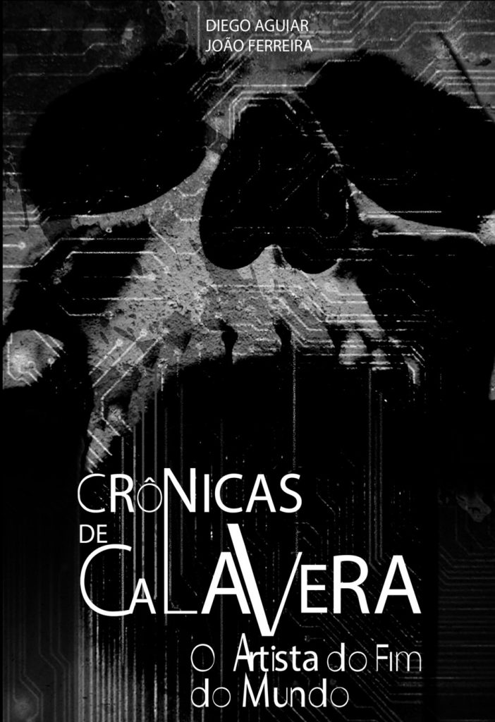 Capa do livro Crônicas de Calavera - O Artista do Fim do Mundo. A capa em preto, branco e cinza apresenta um crânio, boquiaberto.